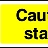 Caution Stairs