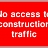 No Construction Traffic Signs